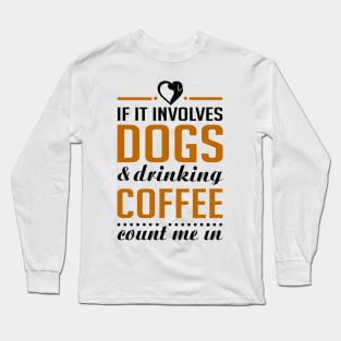 Dogs and Coffee Long Sleeve T-Shirt